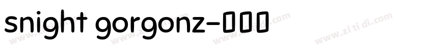 snight gorgonz字体转换